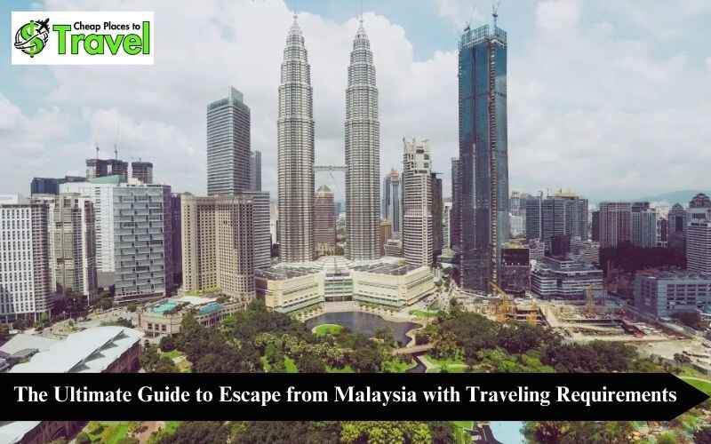 Cheap places to travel from Malaysia